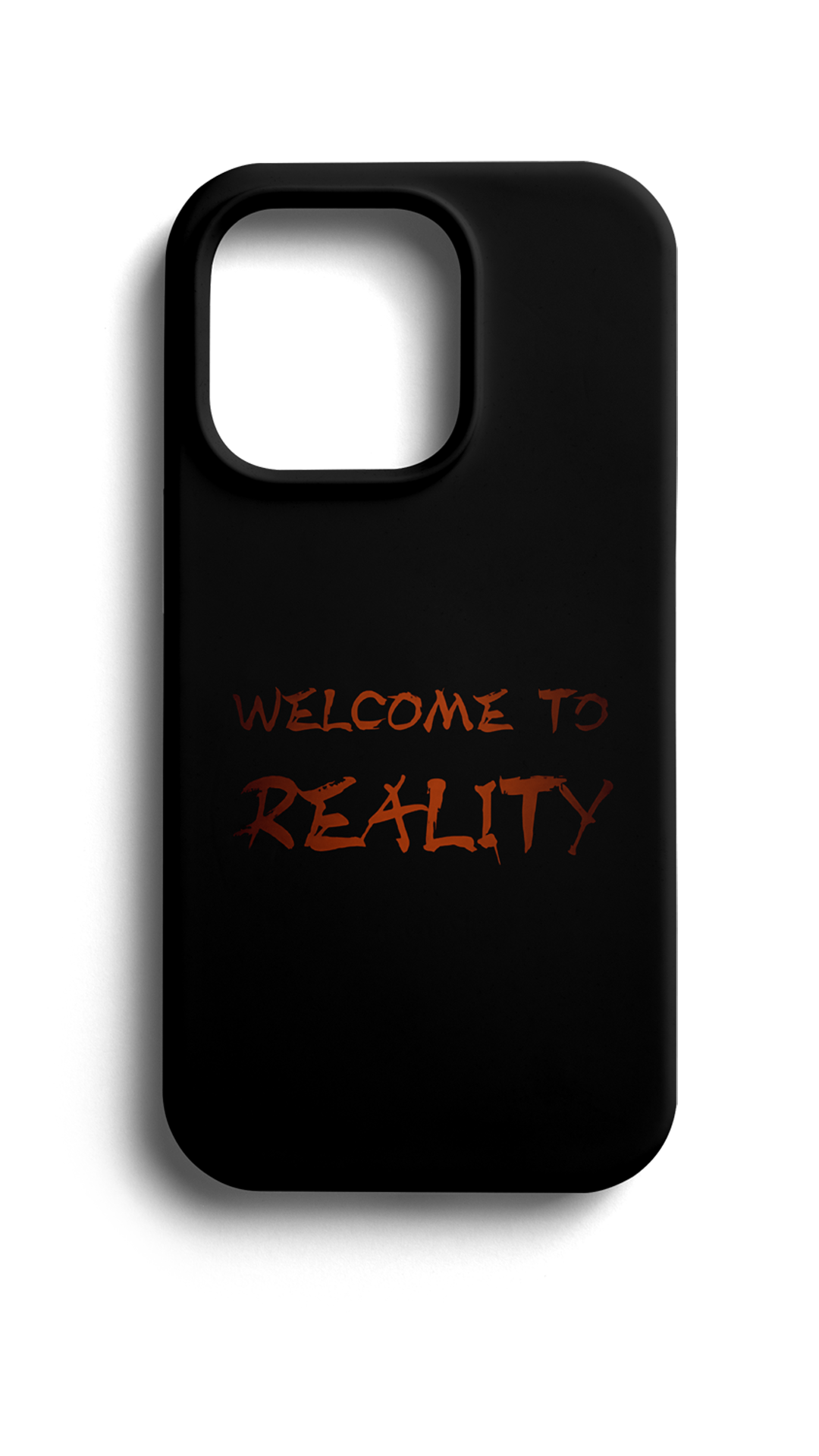 Welcome To Reality Telefon Kılıfı E319