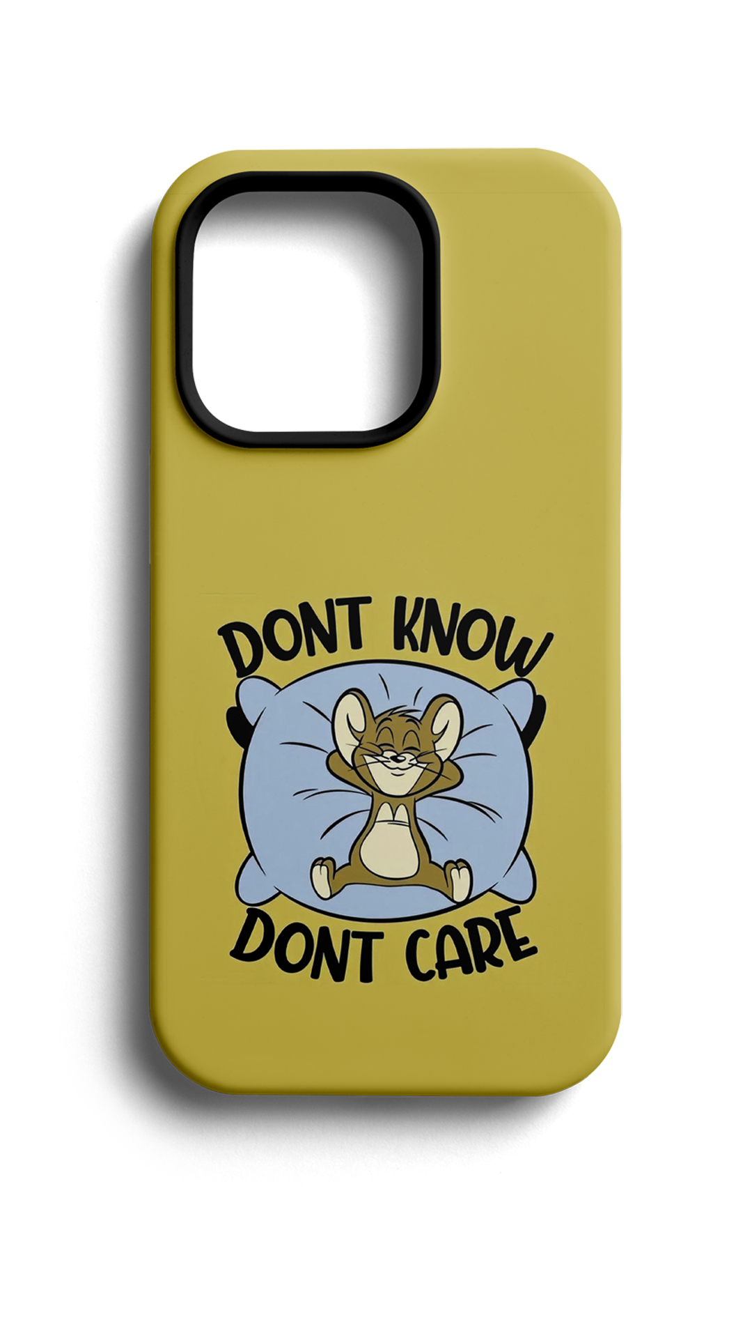Don T Know Don T Care Telefon Kılıfı E45