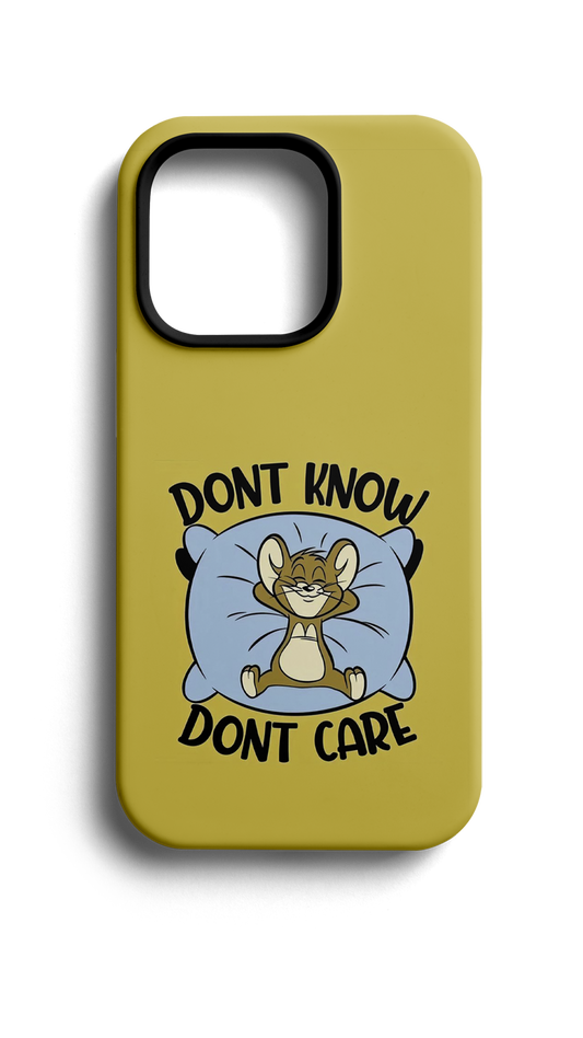 Don T Know Don T Care Telefon Kılıfı E45