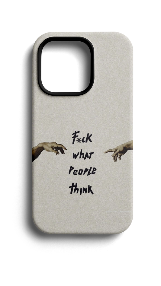 Fck What People Think Telefon Kılıfı E313