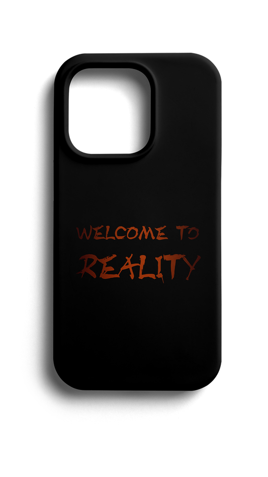 Welcome To Reality Telefon Kılıfı E319